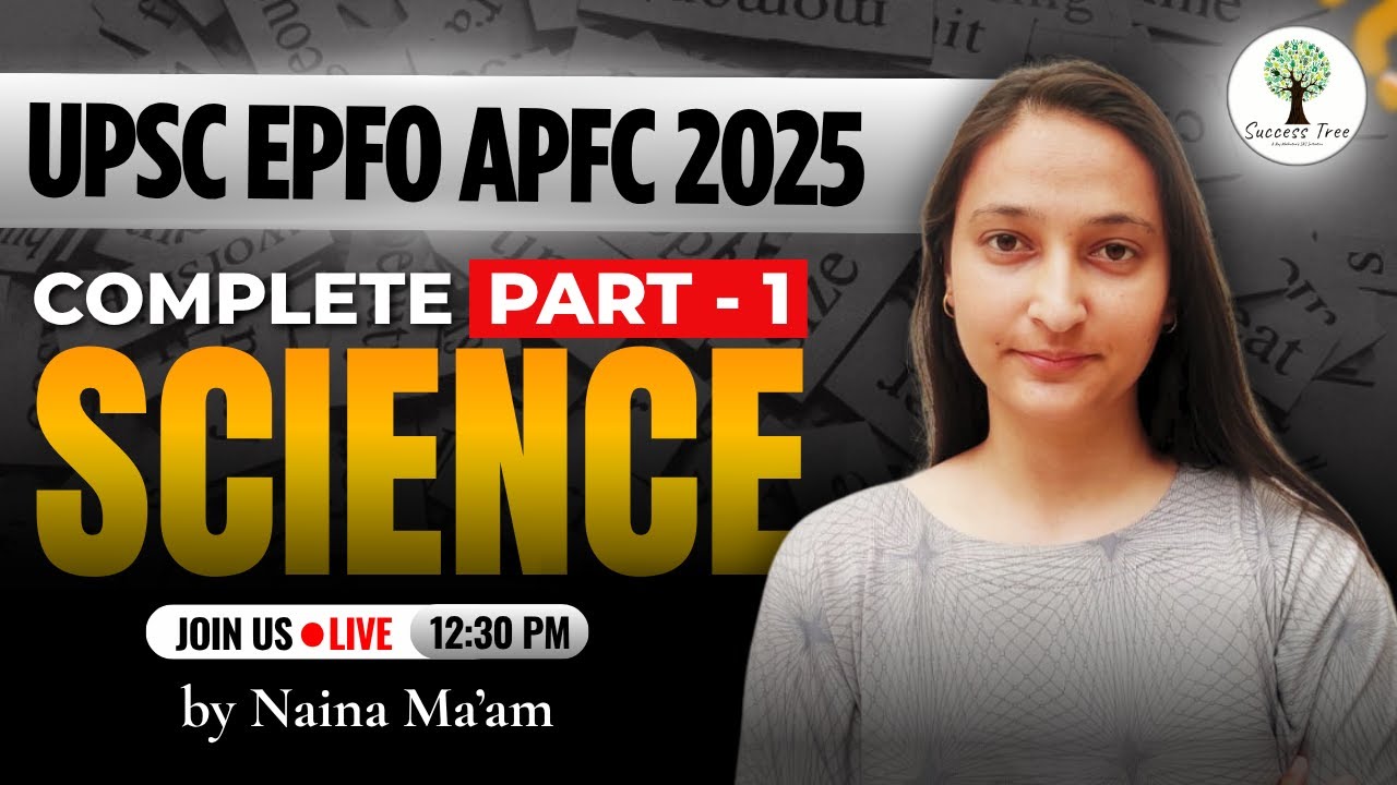 UPSC EPFO APFC 2025 | Complete Science - Part 1 | FREE YouTube Series | Naina Ma'am
