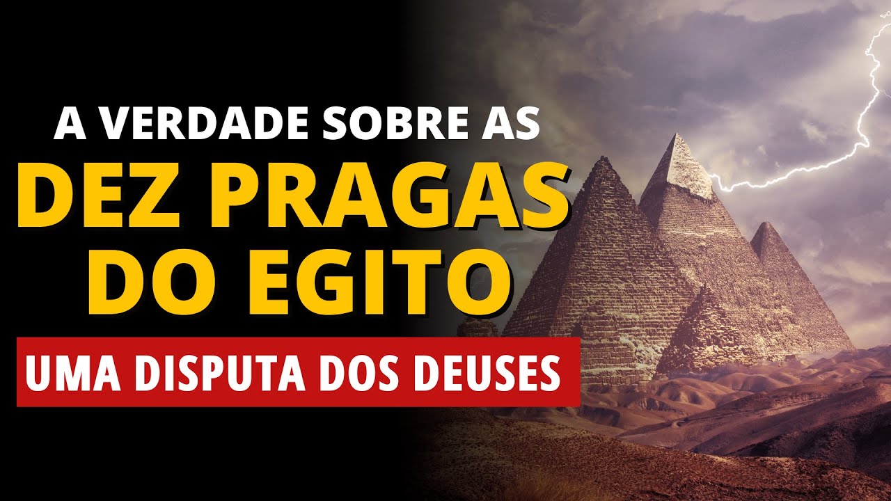 AS DEZ PRAGAS DO EGITO: QUAIS FORAM AS 10 PRAGAS E OS SEUS SIGNIFICADOS