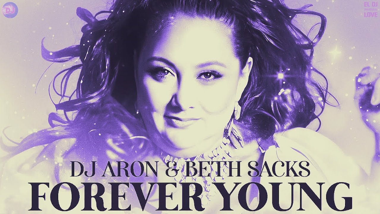 Dj Aron & Beth Sacks - Forever Young 2025 🌹🤍🌹