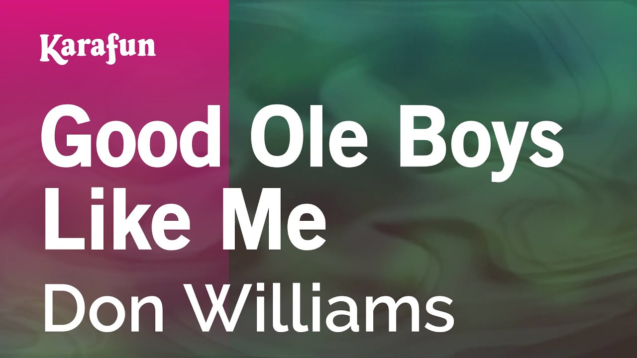 Good Ole Boys Like Me - Don Williams | Karaoke Version | KaraFun