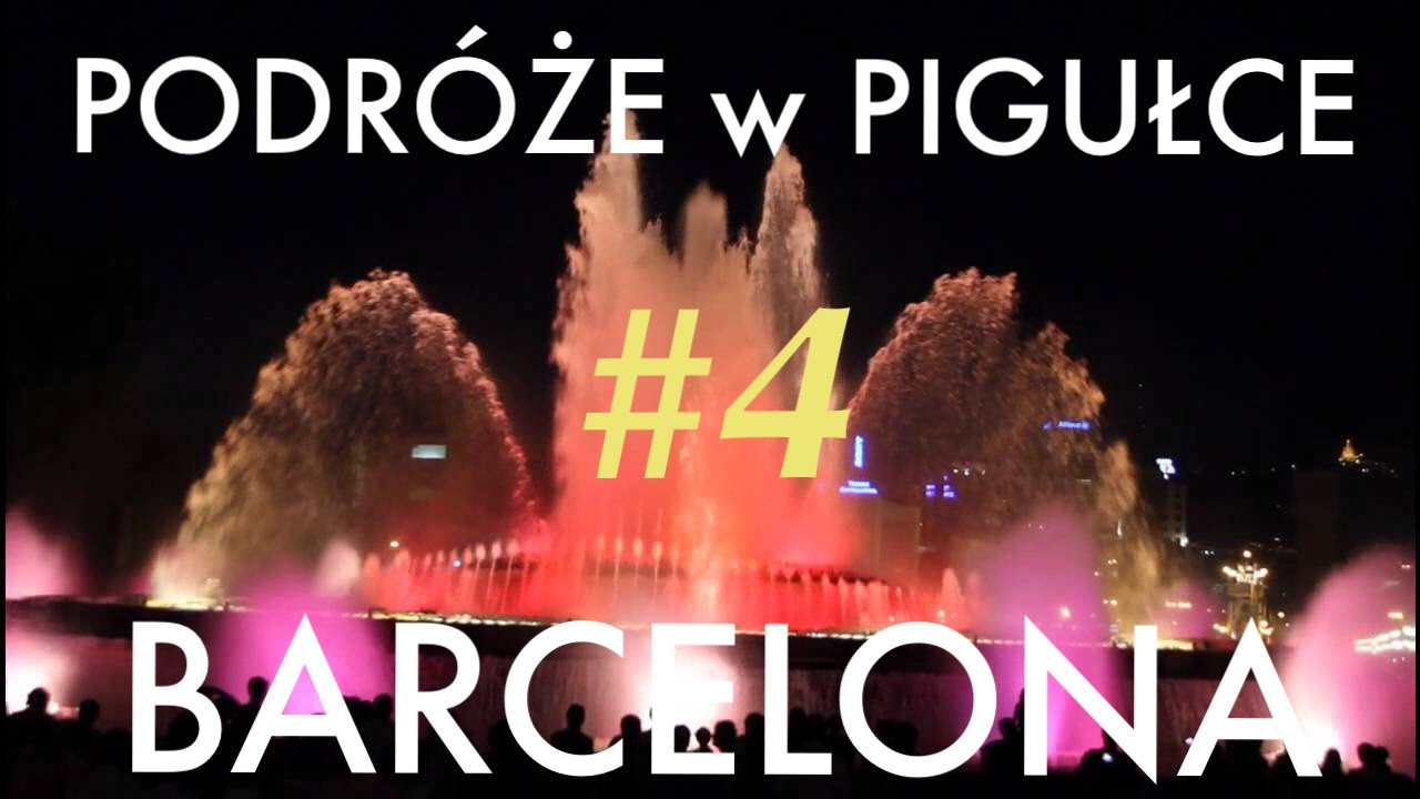 BARCELONA w PIGUŁCE #4 - Tańczące Fontanny :)