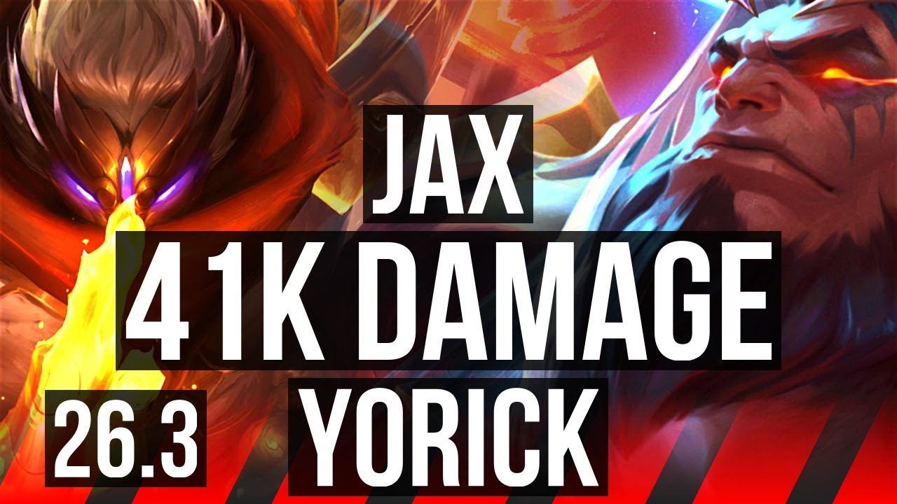 JAX vs YORICK (TOP) | 41K damage | KR Challenger | 26.3