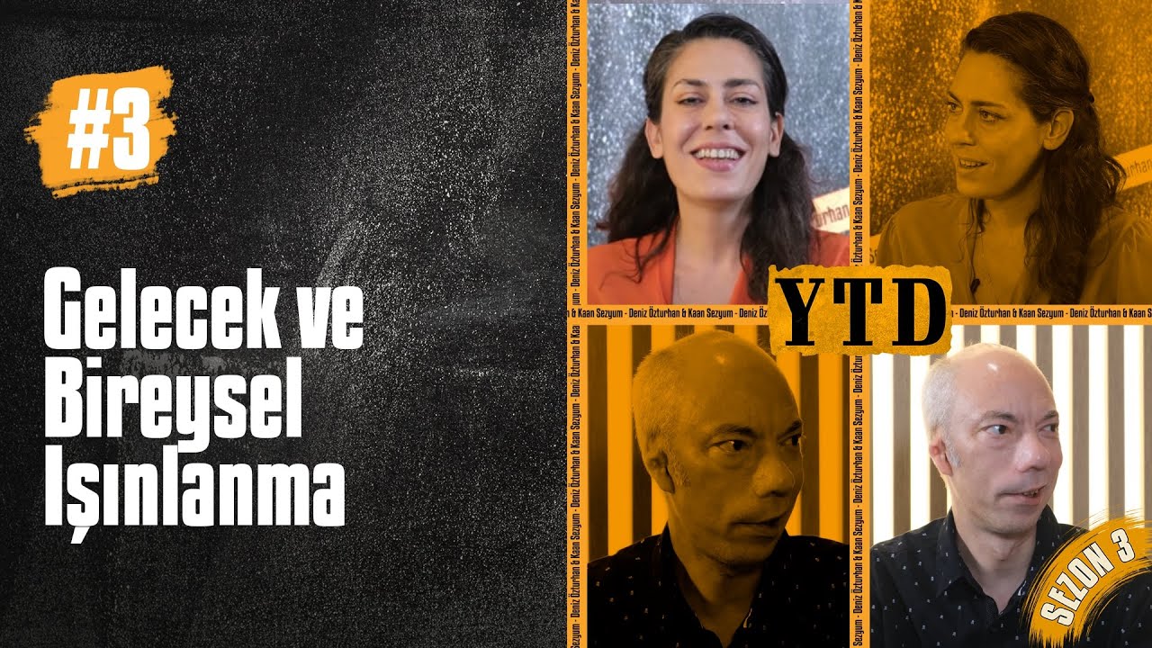 Gelecek ve Bireysel Işınlanma | Deniz Özturhan ve Kaan Sezyum ile YTD (S3B3)