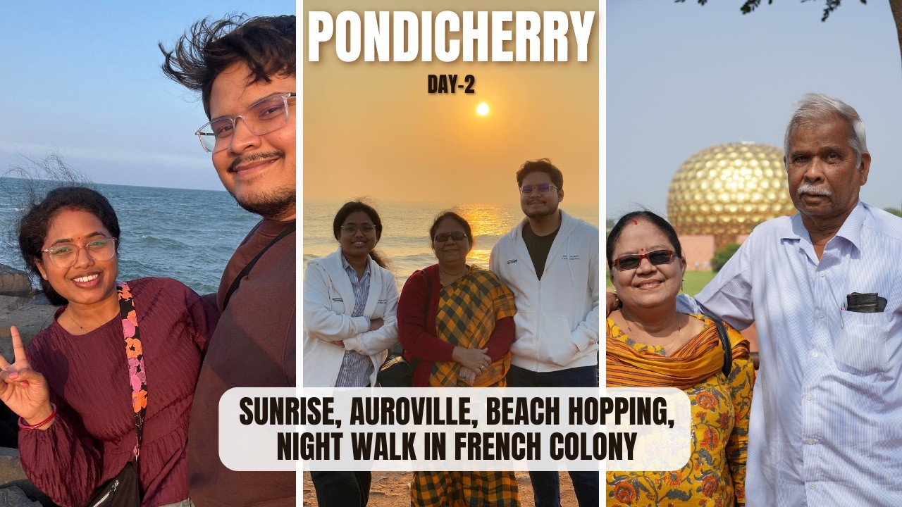 Pondicherry Trip: Day 2 | Magical Sunrise, Auroville & Beach Hopping!🌊✨ Night walk in French Colony