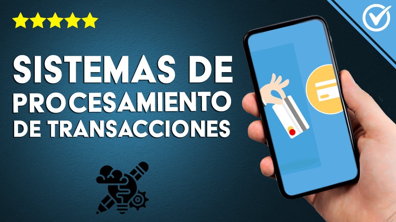 SISTEMAS DE PROCESAMIENTO DE TRANSACCIONES: Qu&eacute; son, para qu&eacute; sirven y que tipos existen