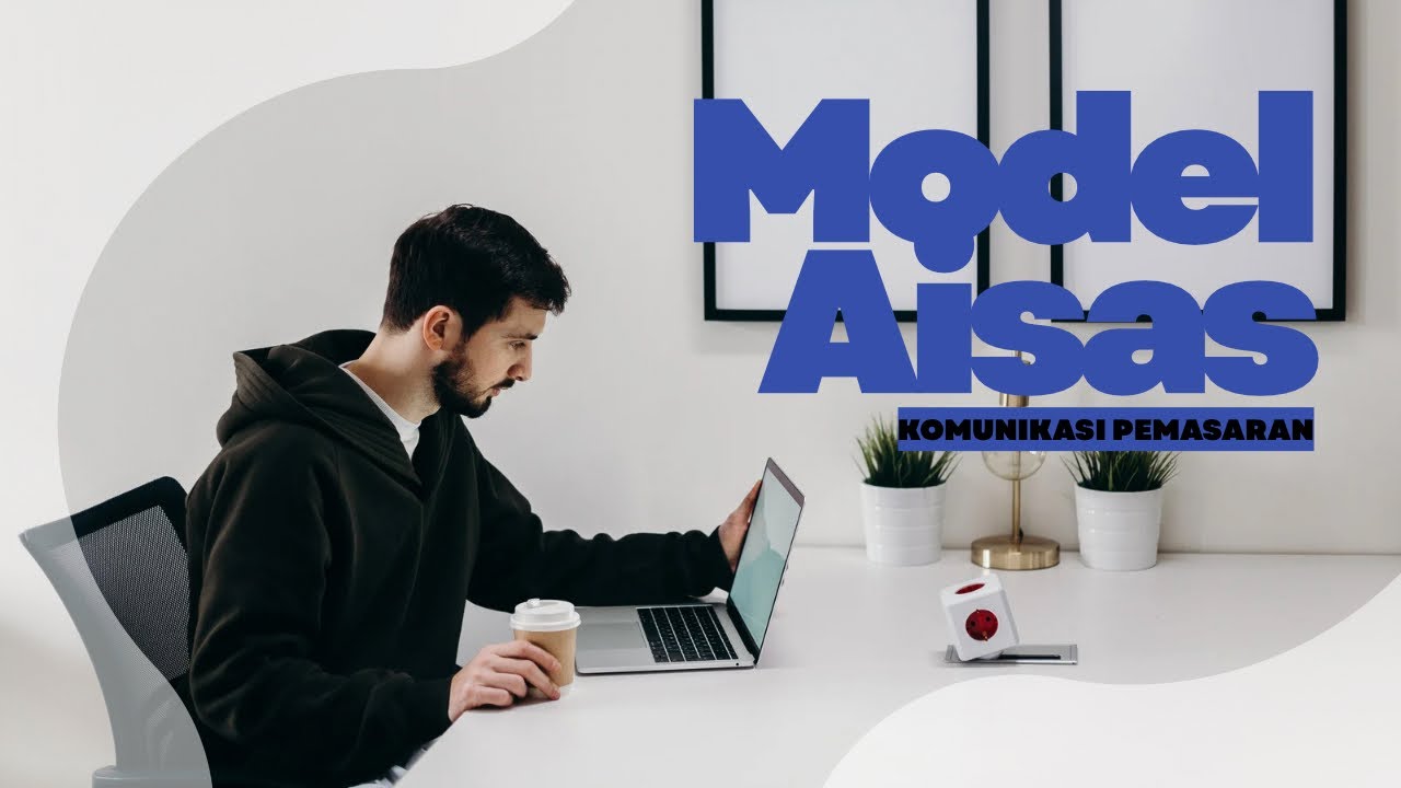 MODEL AISAS DALAM KOMUNIKASI PEMASARAN