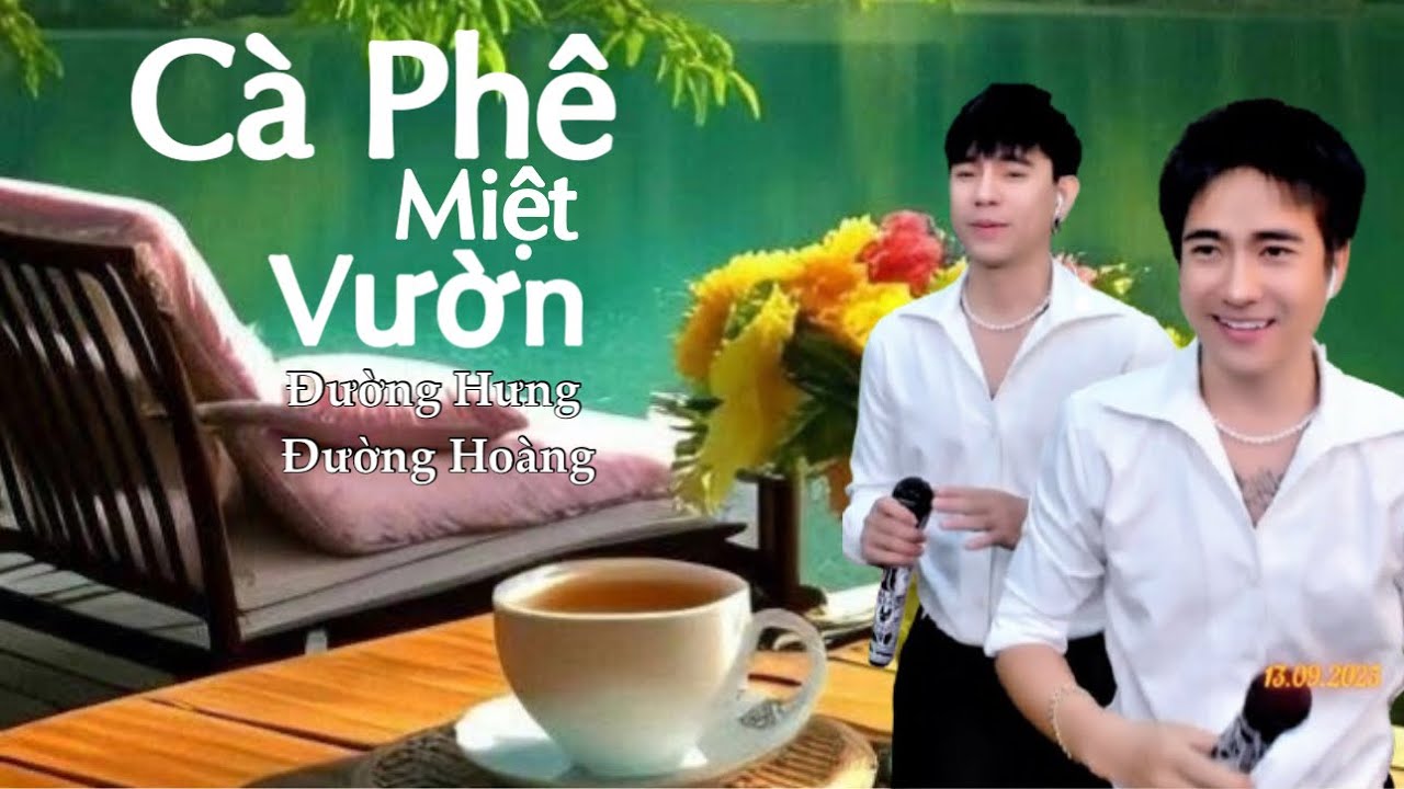 CÀ PHÊ MIỆT VƯỜN , SIÊU HÀI HƯỚC CÙNG ĐƯỜNG HƯNG x ĐƯỜNG HOÀNG || COVER