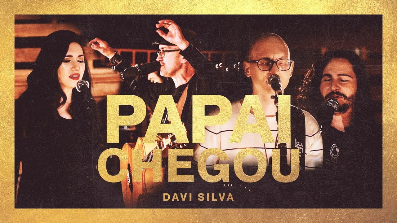 Papai Chegou - Davi Silva Feat Matt Hofstatter, Rebeca Hofstatter e Calebe Silva