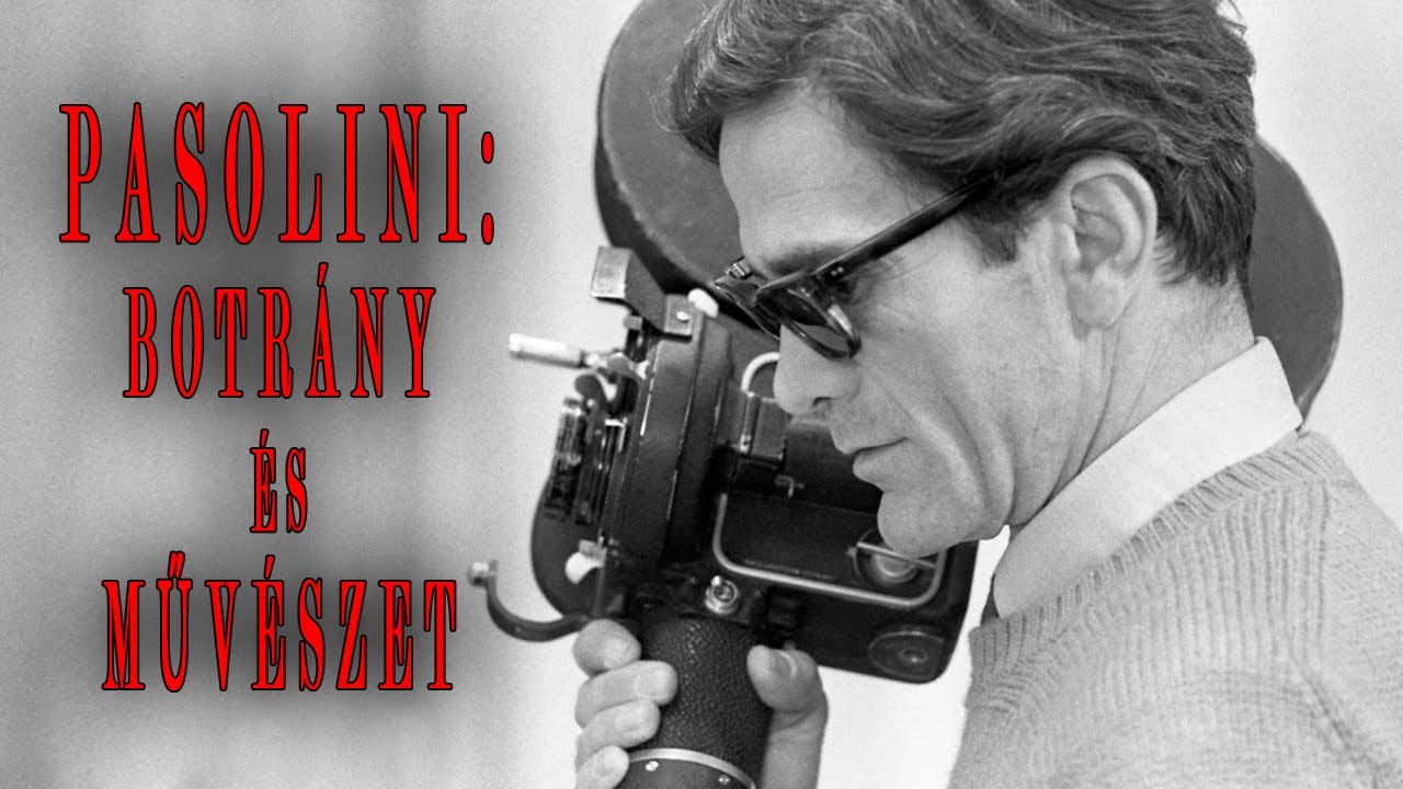 Pasolini: Botrány és művészet