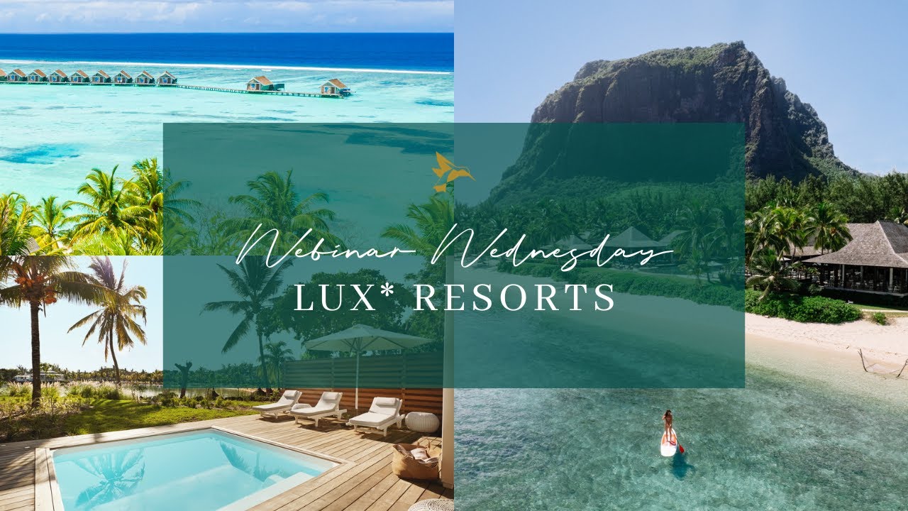 A Deep Dive into all the LUX* Resorts in the Maldives & Mauritius: Live Webinar