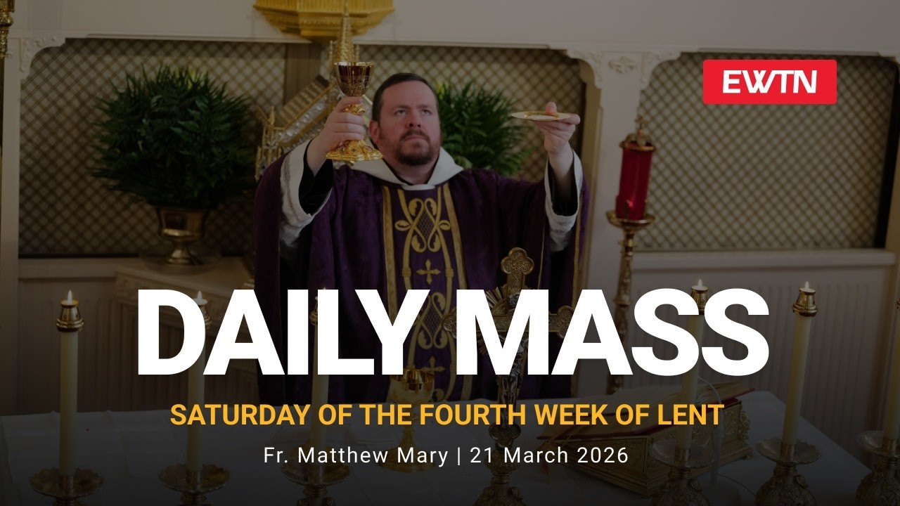 Catholic Daily Mass - Daily TV Mass - March 21, 2026