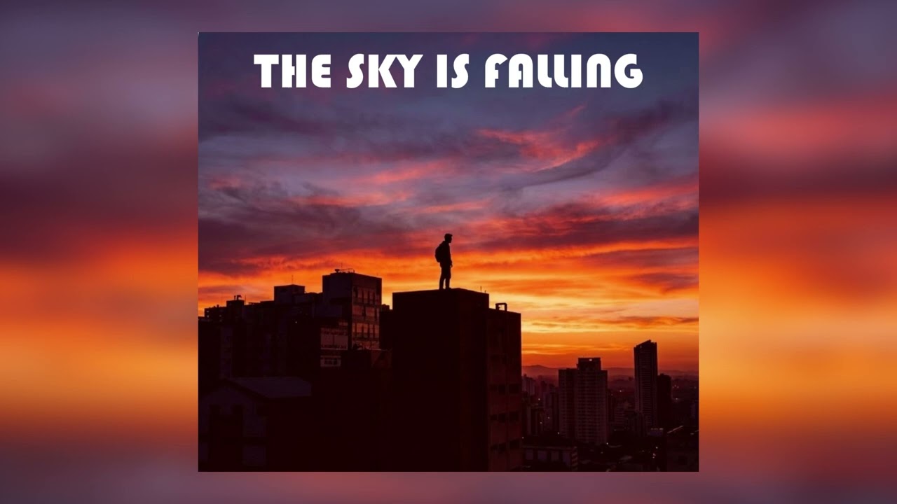 THE SKY IS FALLING