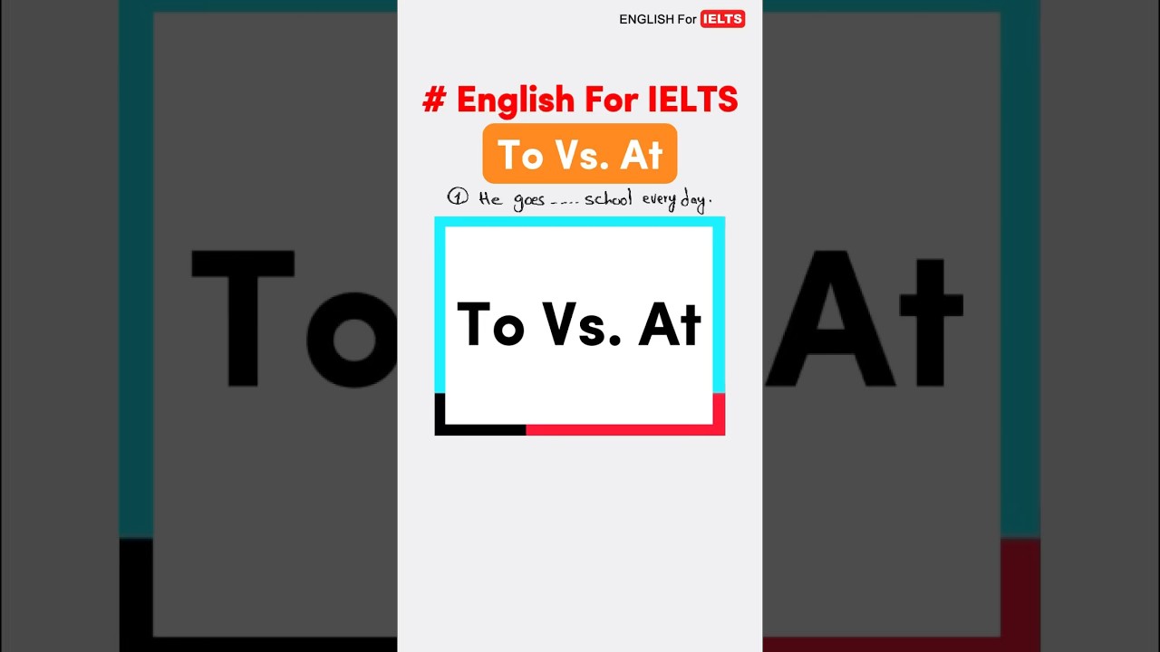 To Vs. At [ How to use it ] 