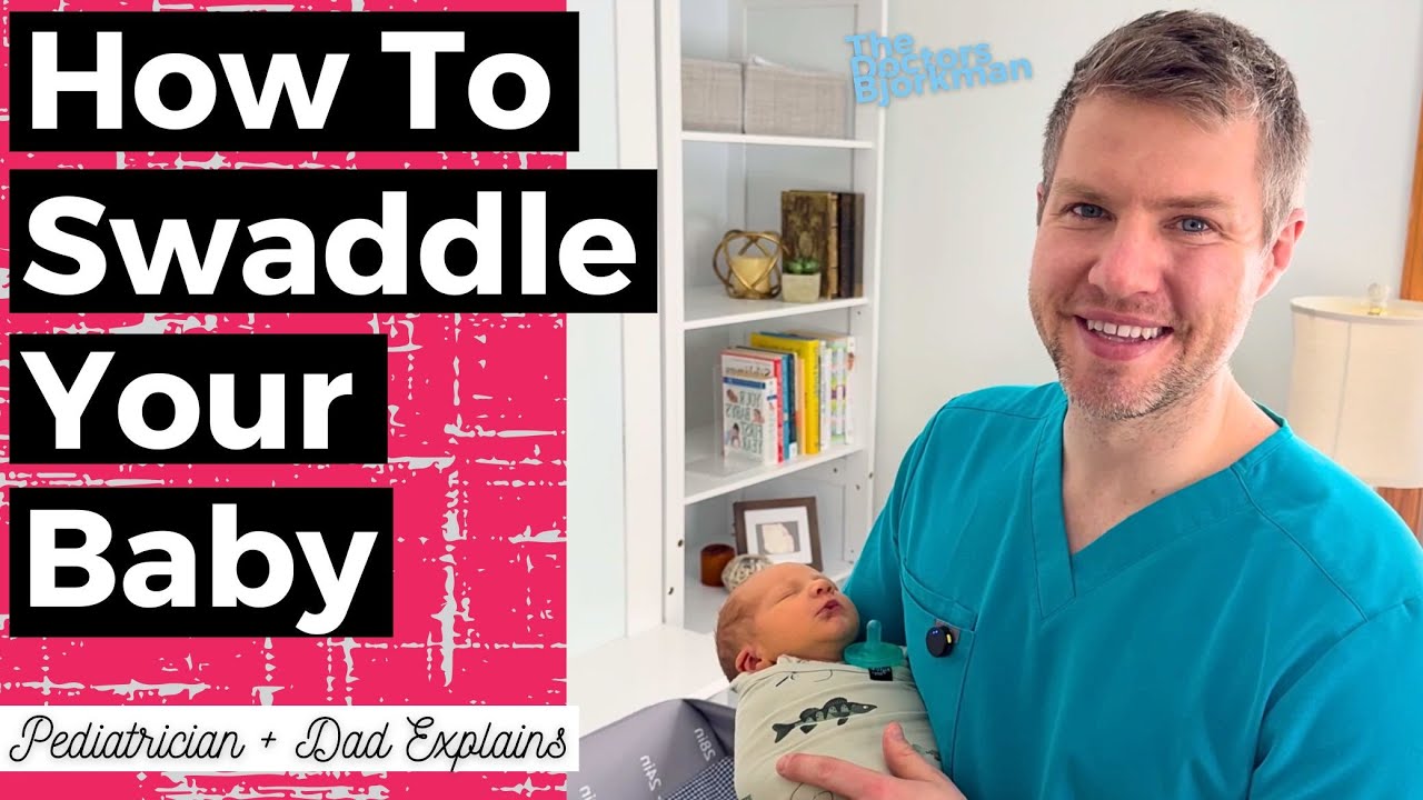Swaddle Your Baby Like a Pro: Pediatrician Tips