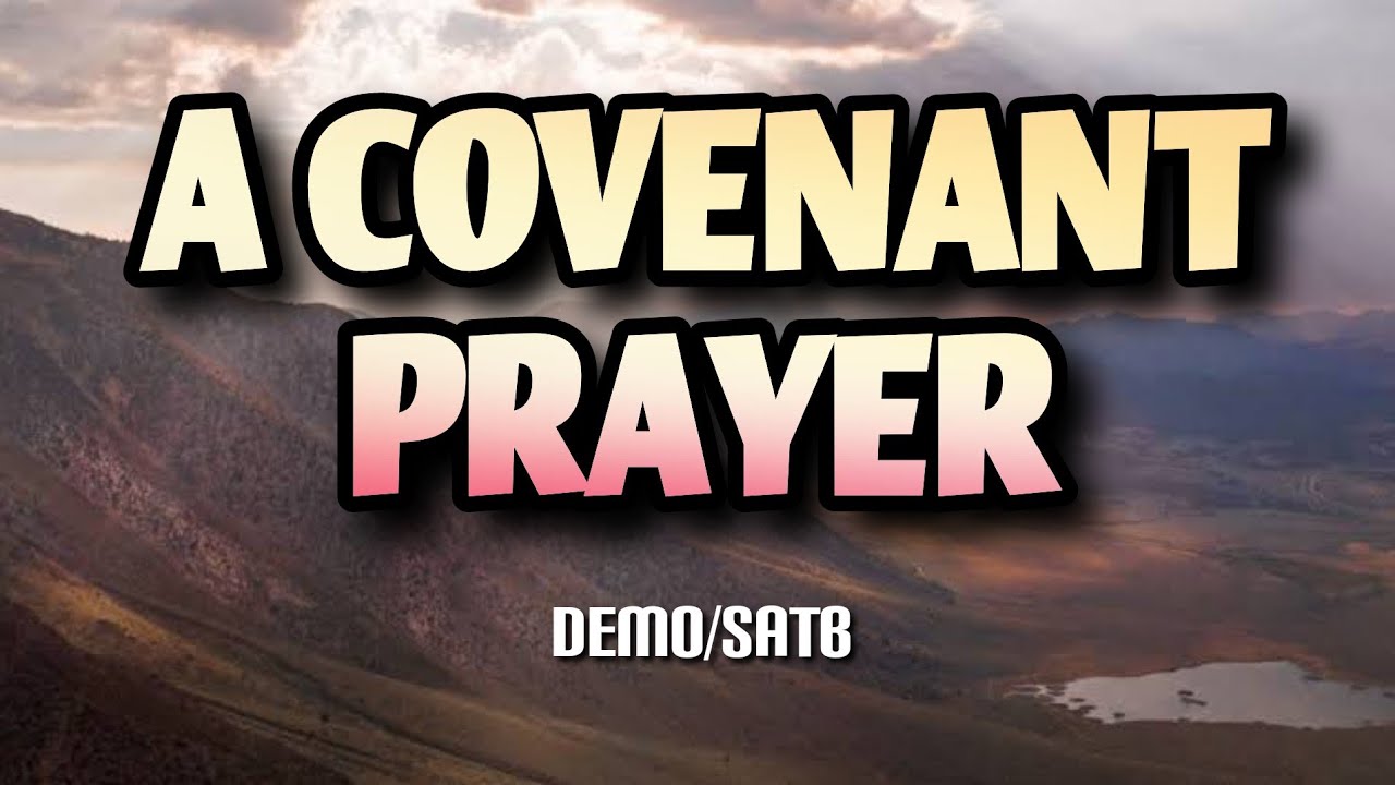 A COVENANT PRAYER | DEMO | SATB | Song Offering