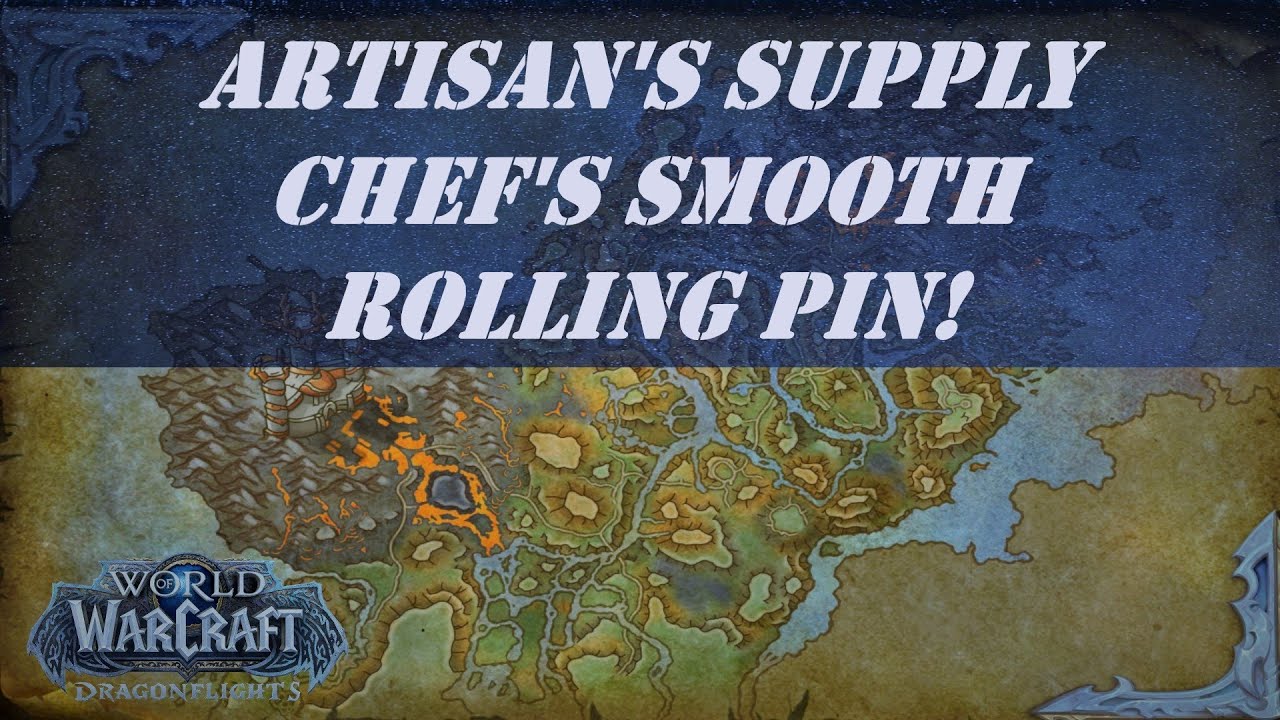 Artisan's Supply Chef's Smooth Rolling Pin! Wow Quest