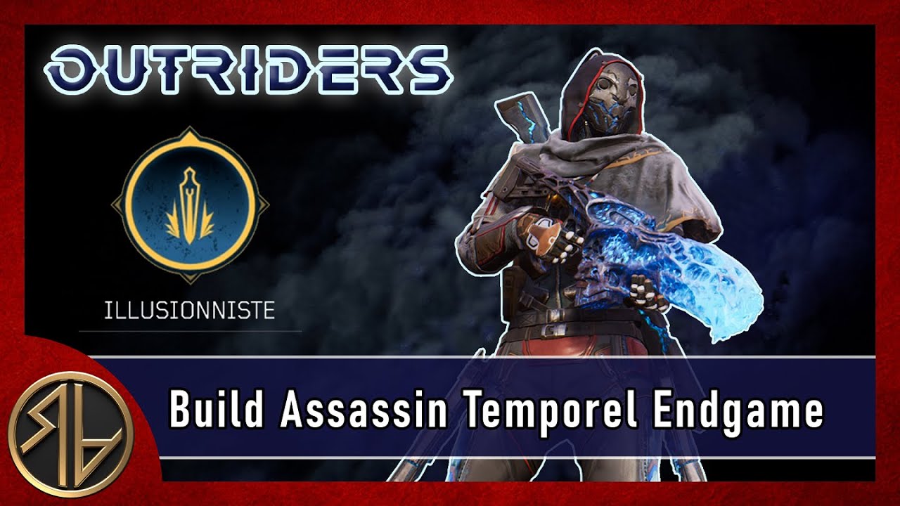 [FR] Illusionniste Assassin Temporel ⚡ Outriders ENDGAME Expédition lvl 15 ⚡ Guide / BUILD Trickster