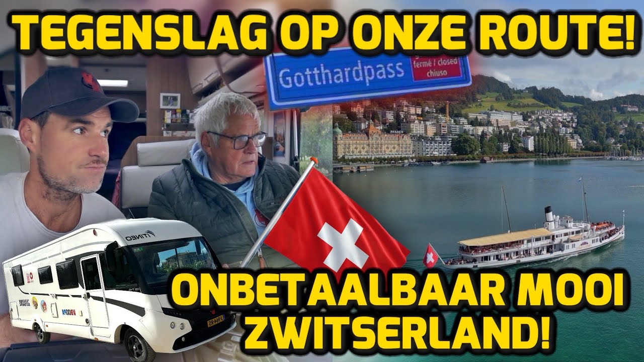 TEGENSLAG OP ONZE ROUTE! ONBETAALBAAR MOOI ZWITSERLAND! #272