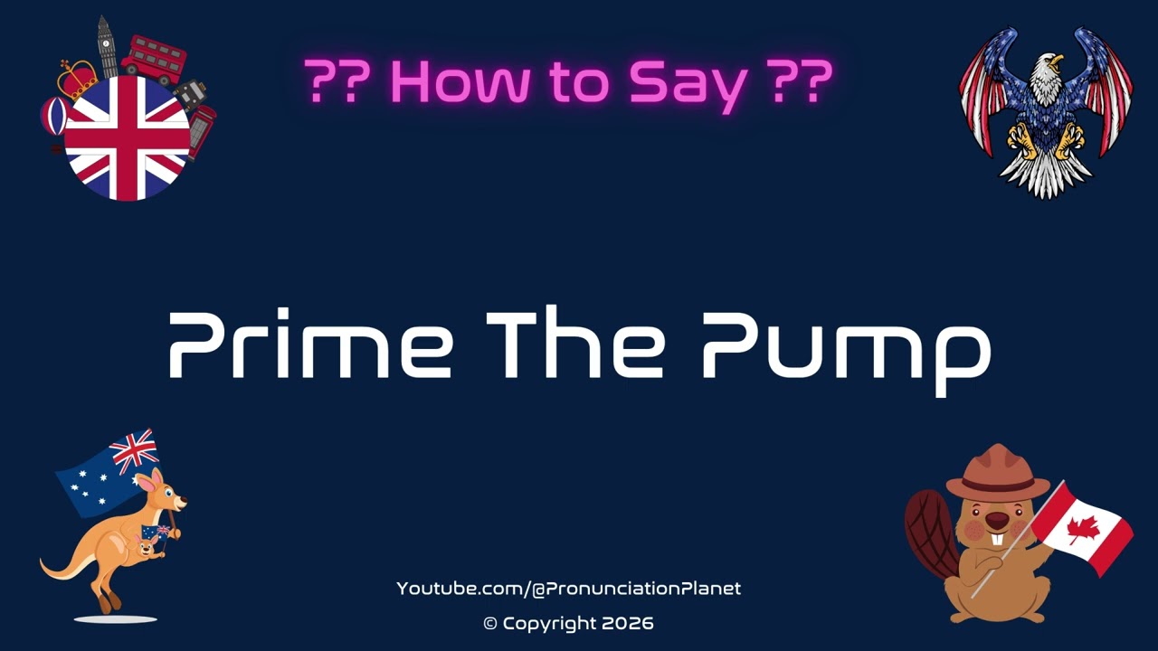 💧🔧 How to Pronounce Prime The Pump? (CORRECTLY) | Pronunciation Planet