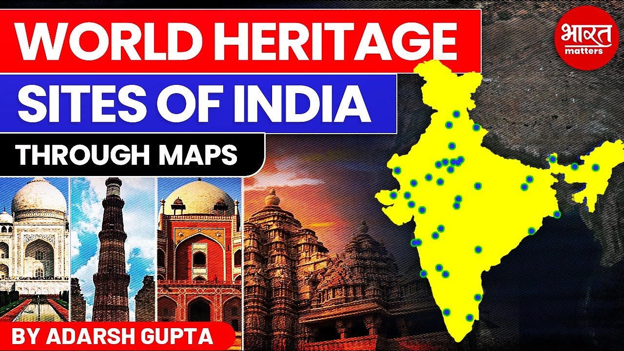 All 40 UNESCO World Heritage Sites of India | By Adarsh Gupta
