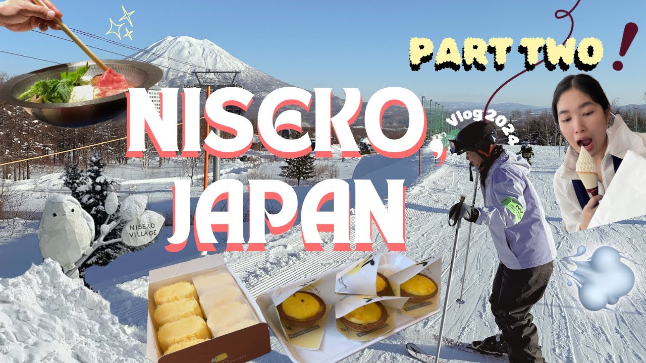 🇹🇭~🇯🇵 NISEKO VLOG (MORE FOOD, MORE SKI & ONSEN 🧖‍♀️⛷️) | Part 2