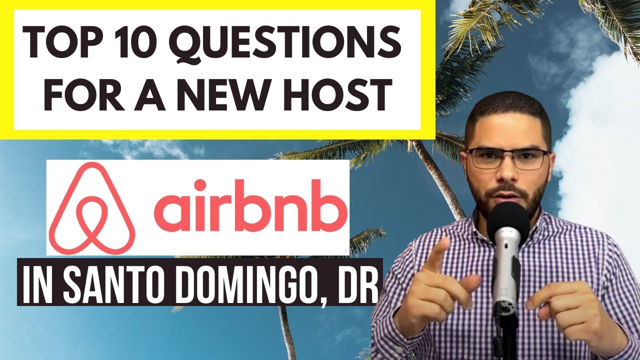 Airbnb in Santo Domingo, Dominican Republic. Top 10 Questions for a New Host