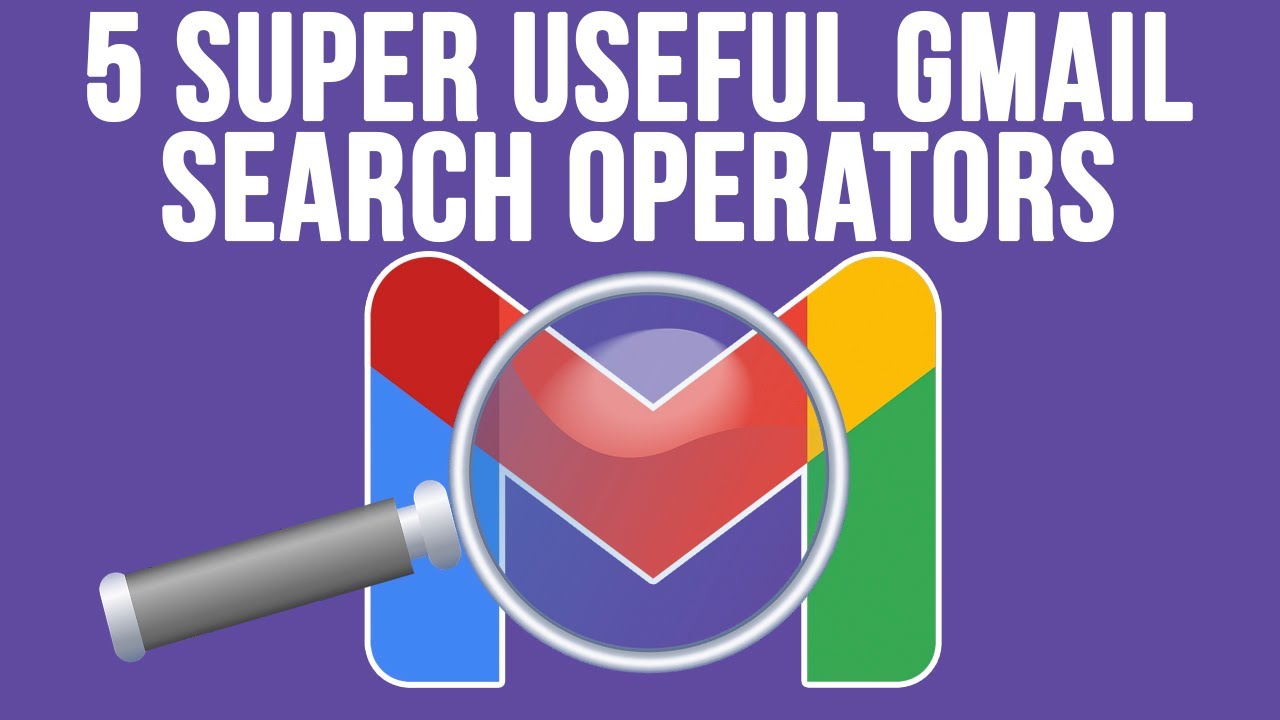 5 of the Most Useful Gmail Search Operators