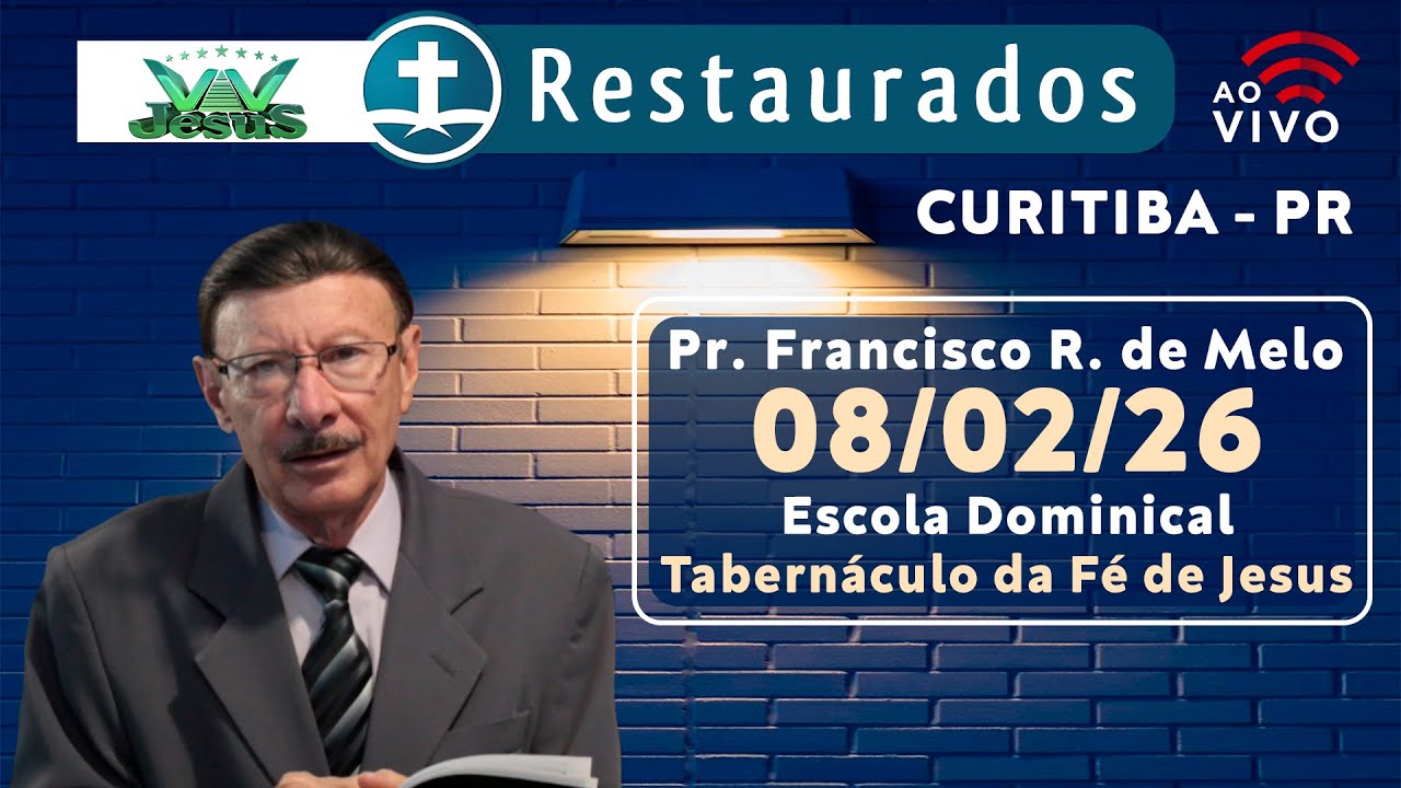 🔴 08.02.2026 - Escola Dominical - Tabernáculo da Fé de Jesus - Curitiba/PR ᴴᴰ