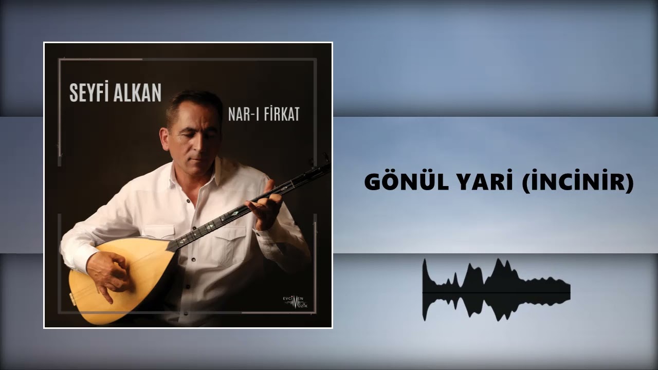 Seyfi Alkan - G&ouml;n&uuml;l Yari / İncinir (Official Audio)