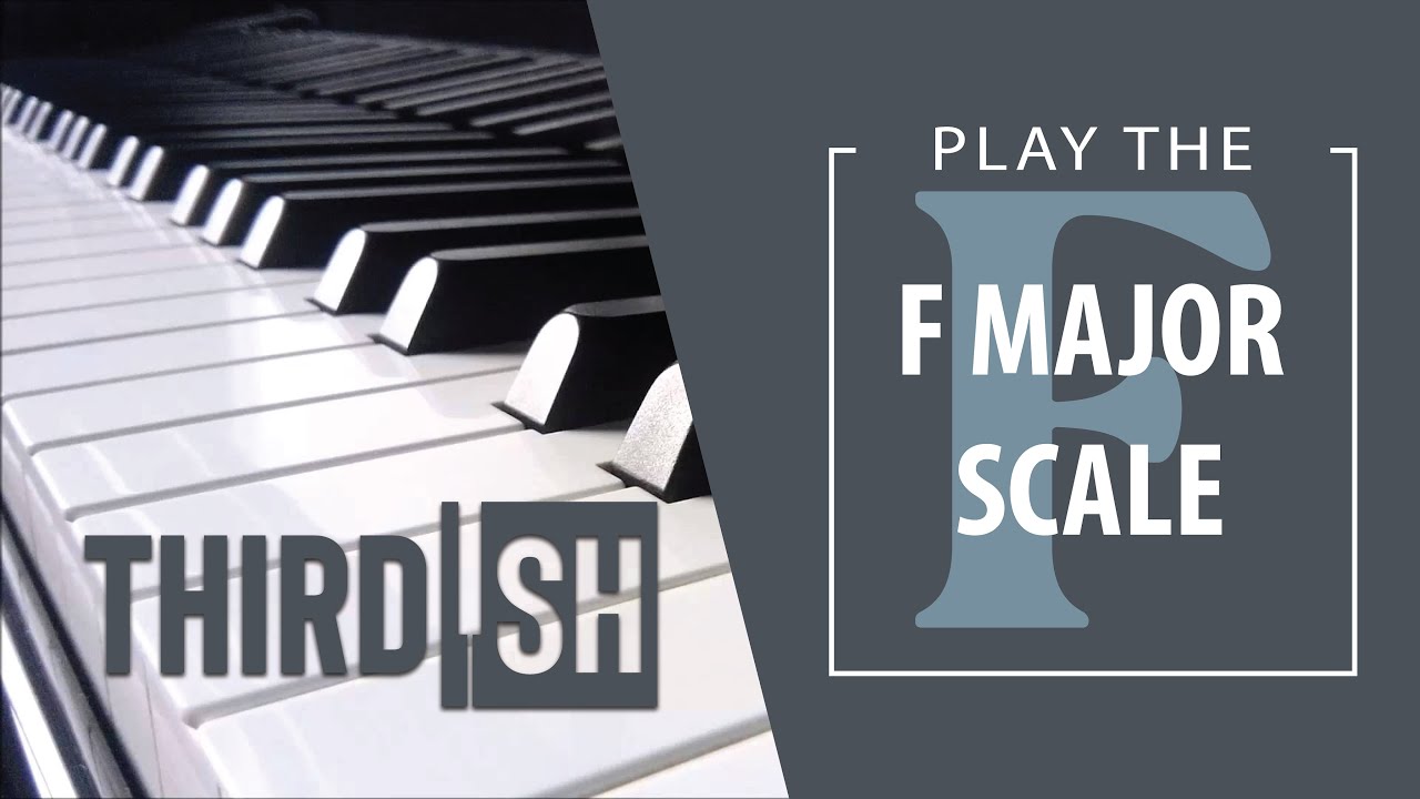 How To Play The F Major Scale On Piano