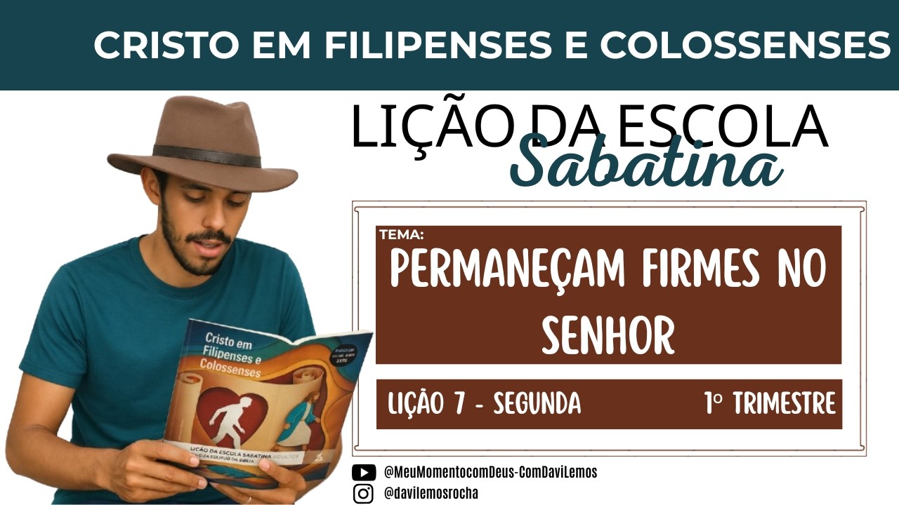 Lição da Escola Sabatina | PERMANEÇAM FIRMES NO SENHOR | Segunda 09 Fev