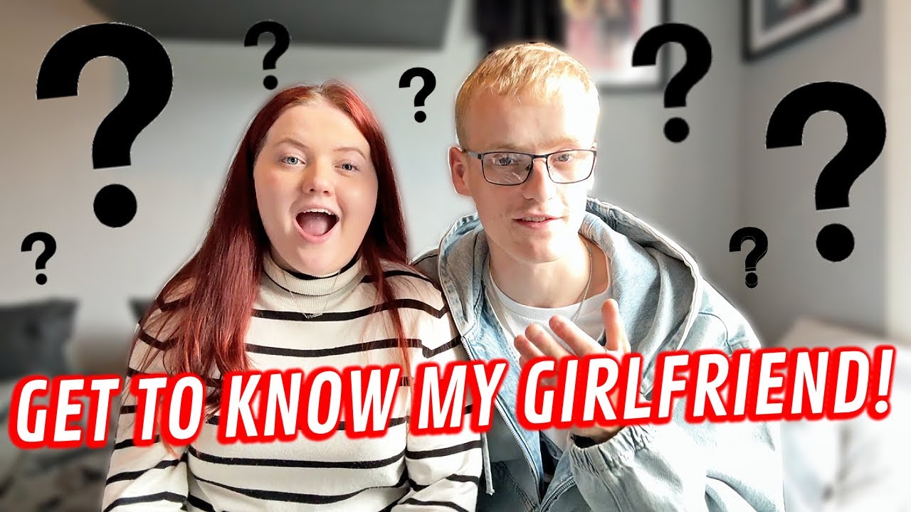 Get to Know My Girlfriend (Question & Answers)
