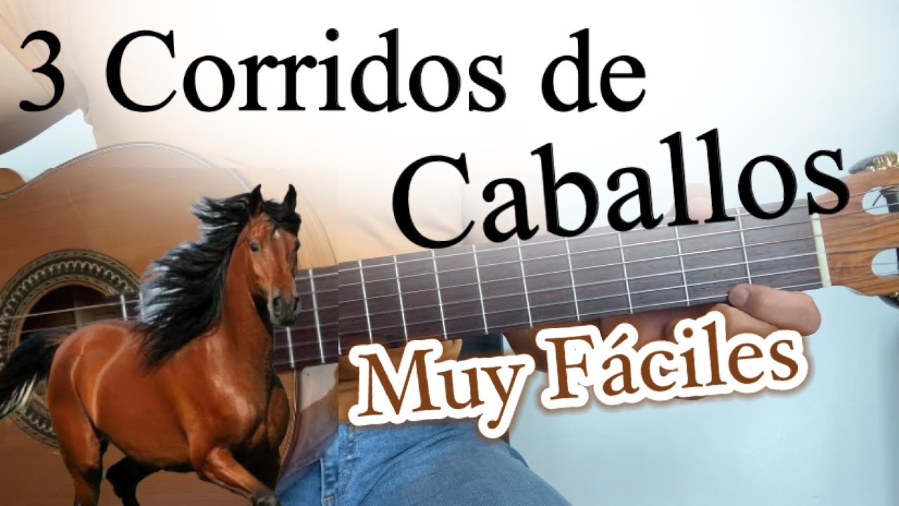 3 Corridos De Caballos Fáciles En Guitarra | TUTORIAL