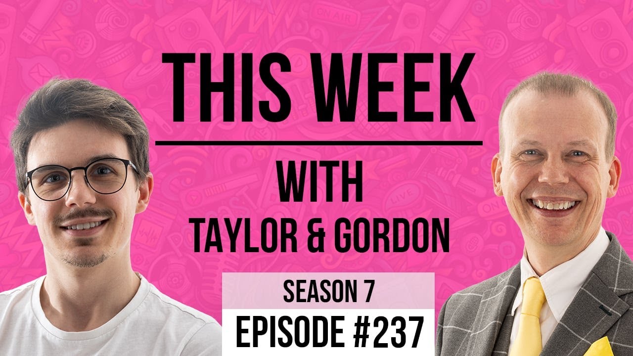 This Week With Taylor & Gordon - S6E237