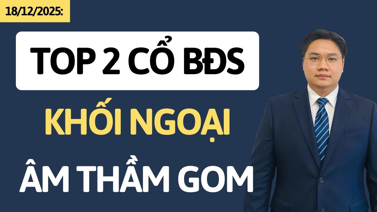 Chứng kho&aacute;n h&ocirc;m nay | Nhận định thị trường | Top 2 cổ phiếu BĐS khối ngoại &acirc;m thầm gom mạnh