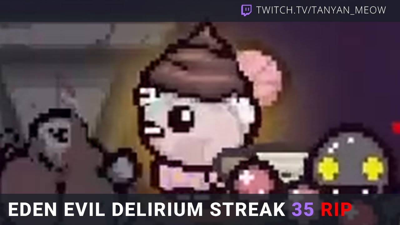 EDEN EVIL DELIRIUM STREAK 35 RIP and EDEN HOLY DELIRIUM STREAK 2
