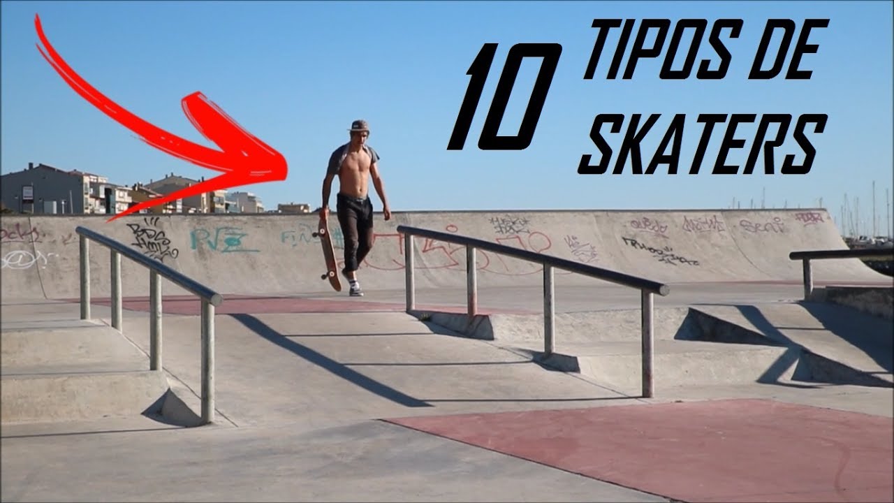 10 TIPOS DE SKATERS