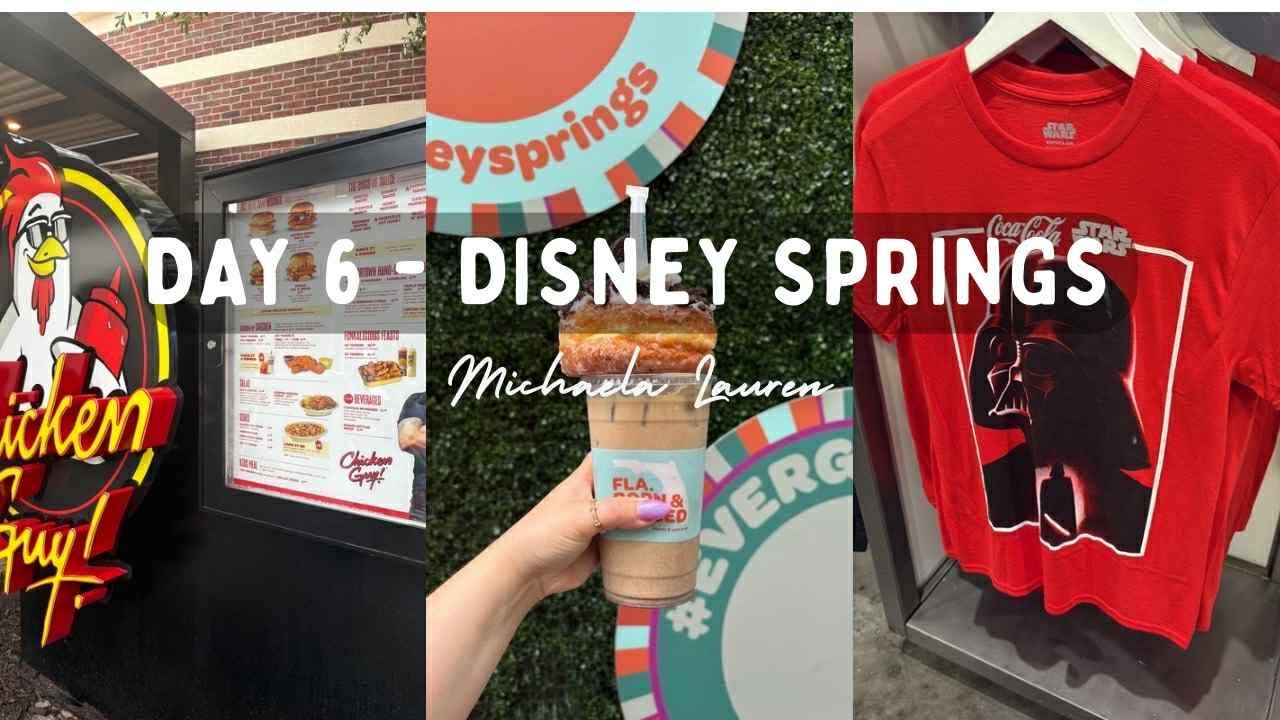 WALT DISNEY WORLD 🏰 DAY 6 🇺🇸 DISNEY SPRINGS 🛍 CHICKEN GUY! 🍟 EVERGLAZED 🍩