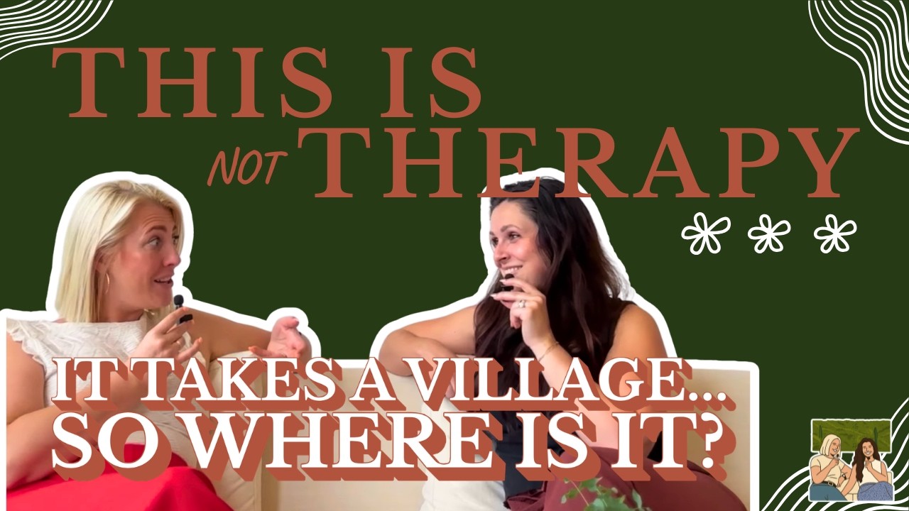 This Is Not Therapy Podcast EP8 (It Takes a Village... So Where Is It)