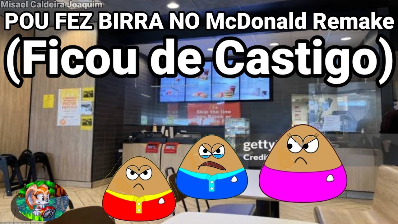POU FEZ BIRRA NO McDonald Remake (Ficou de Castigo)