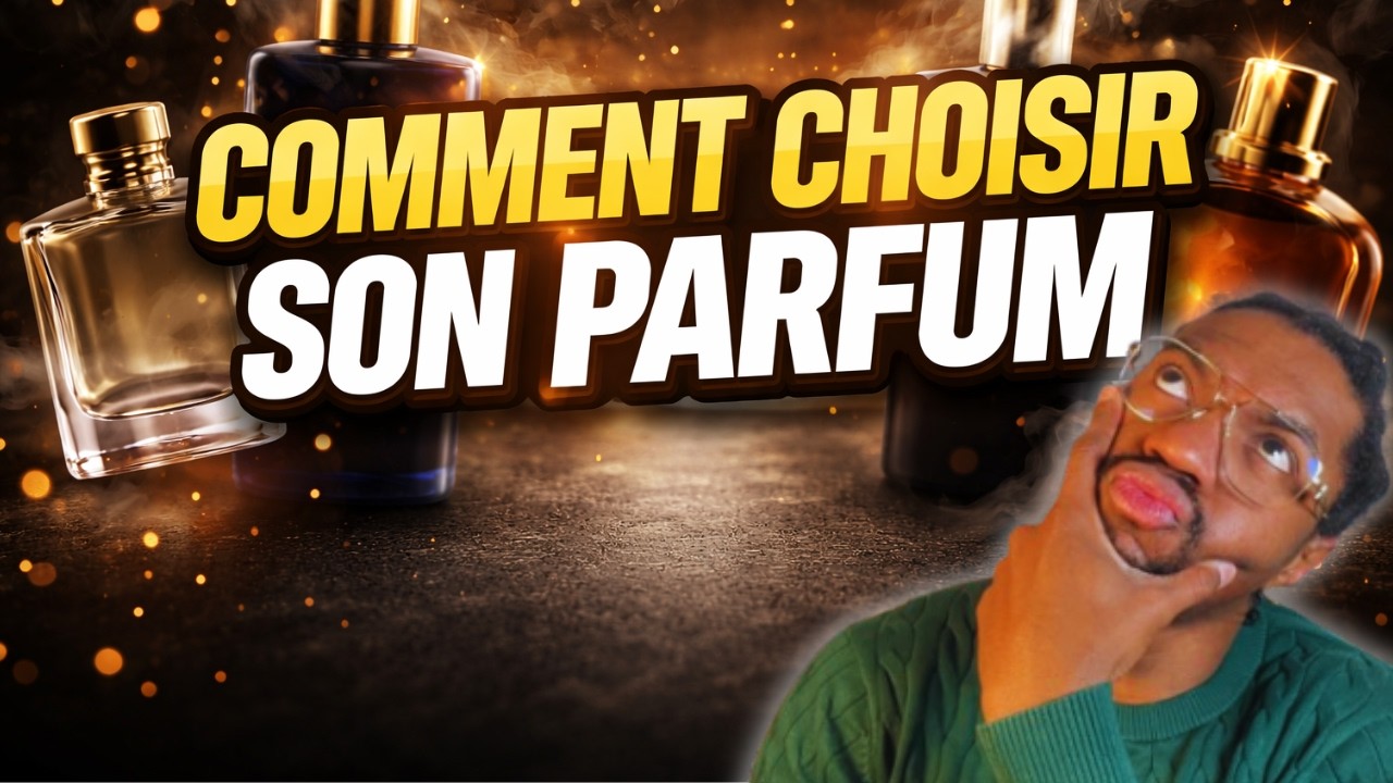 Comment trouver le parfum parfait pour toi ?