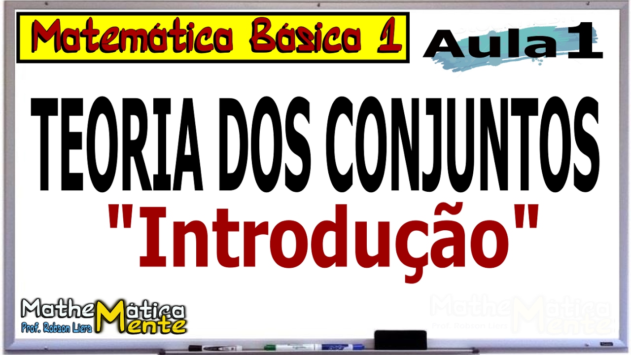 TEORIA DOS CONJUNTOS - INTRODUÇÃO | AULA 1 - Matemática Básica