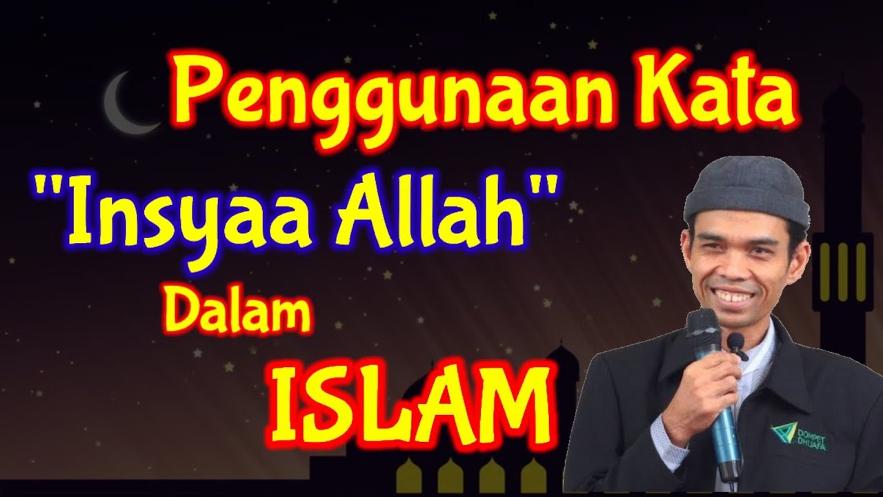 WAJIB TAU !!!Penggunaan Kata Insyaa Allah dalam Islam -  Ust. Abdul Somad P.hD