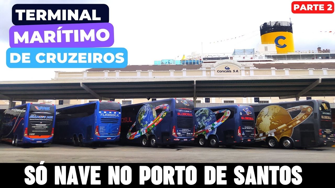 VÁRIOS ÔNIBUS DE EXCURSÃO NO PORTO DE SANTOS, O MAIOR PORTO DA AMÉRICA LATINA - CONCAIS PARTE 2