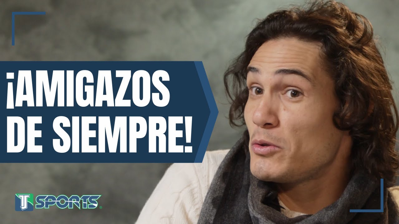 Edinson Cavani REVELA las COINCIDENCIAS de su amistad con Luis Suárez