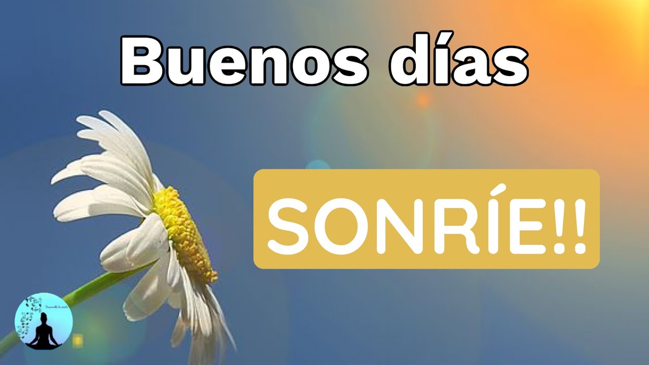 ✨✨MEDITACION para empezar bien el DIA | Empieza el d&iacute;a con una SONRISA | 10 min para la MA&Ntilde;ANA
