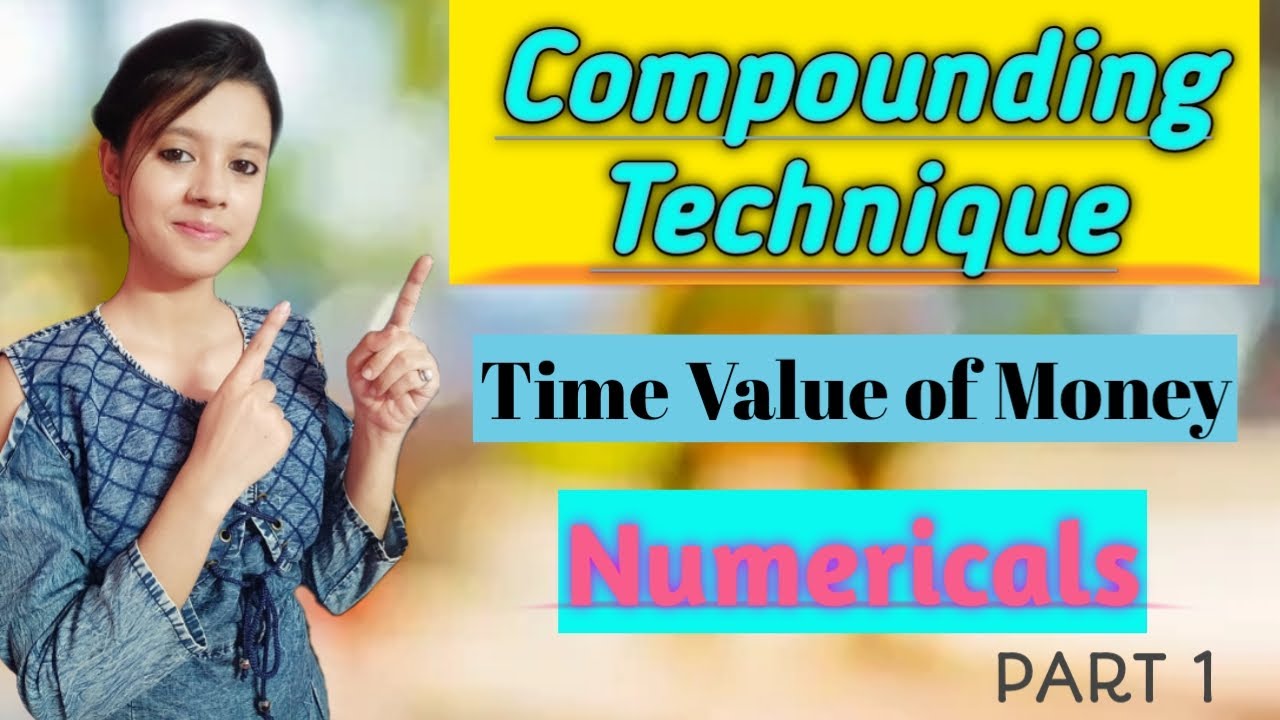 Compounding Technique of Time Value of Money (Theory+Numerical)| Single and series of cash flow #TVM