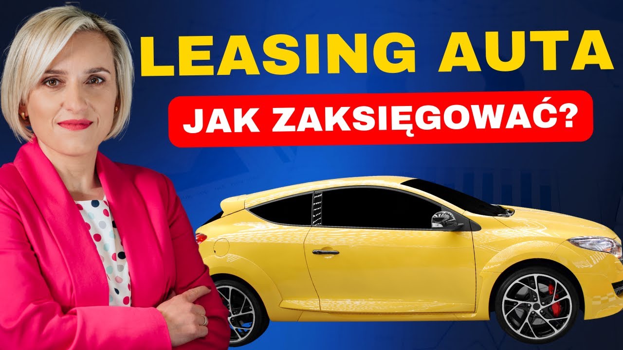 Leasing Samochodu - Jak Zaksięgować? Opłata wstępna w Leasingu Operacyjnym a Koszty. KPiR, KH