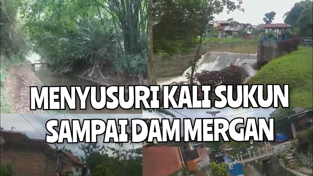 KAMPUNG KALI SUKUN MENUJU DAM MERGAN