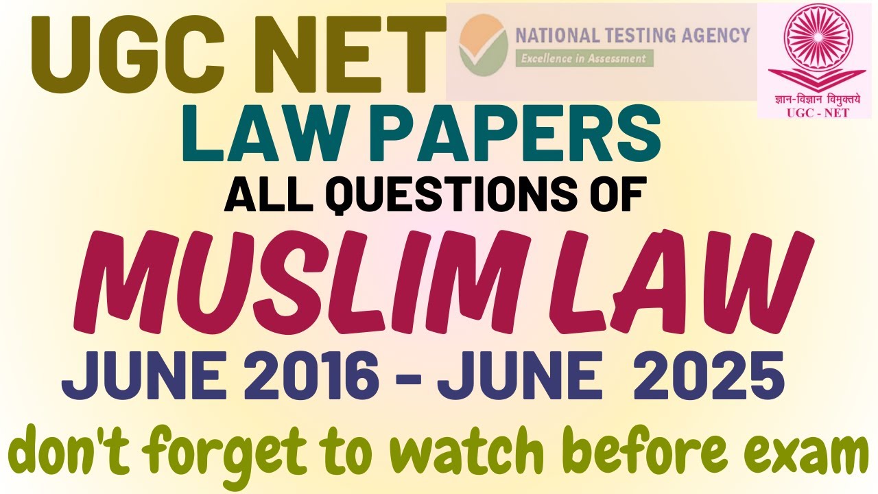 UGC NET - MUSLIM LAW - ALL QUESTIONS -  JUNE 2016 - JUNE 2025  - Fully Discussed